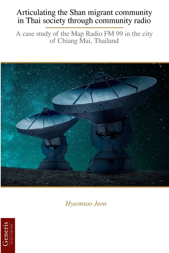 Front cover_Articulating the Shan migrant community in Thai society through community radio
