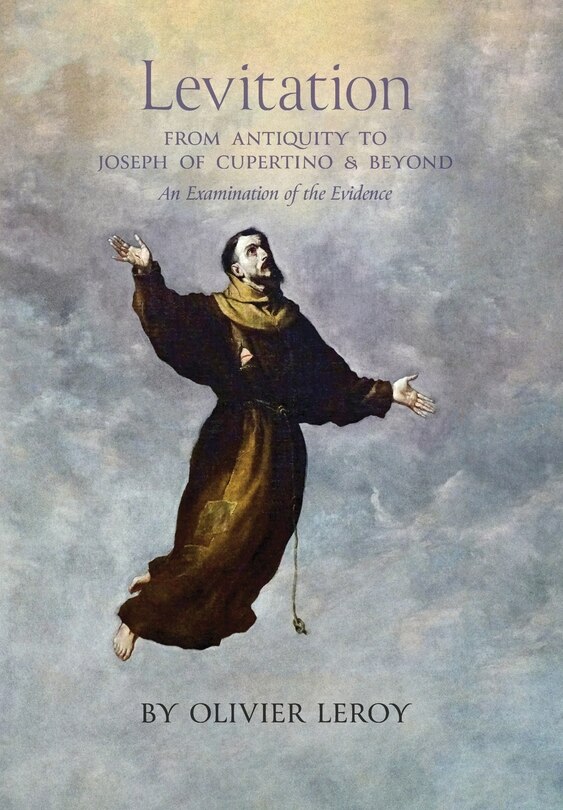 Front cover_Levitation, From Antiquity to Joseph of Cupertino and Beyond