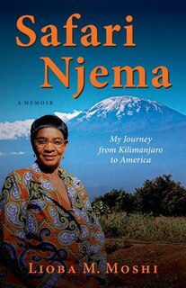 Safari Njema: My Journey from Kilimanjaro to America