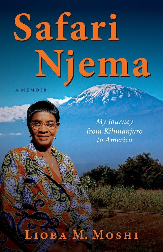 Safari Njema: My Journey from Kilimanjaro to America