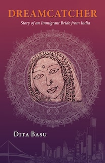 Dreamcatcher: Story of an Immigrant Bride from India