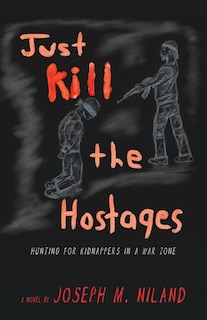 Front cover_Just Kill the Hostages