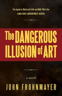 Front cover_The Dangerous Illusion of Art