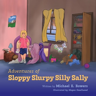 Front cover_Adventures of Sloppy Slurpy Silly Sally