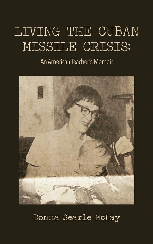 Front cover_Living the Cuban Missile Crisis