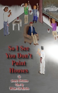 Front cover_So I See You Don't Paint Houses
