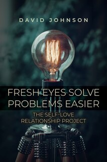 Front cover_Fresh Eyes Solve Problems Easier