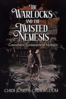 The Warlocks and the Twisted Nemesis: Concentric Ecclesiastical Mythics