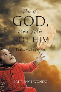 Front cover_There Is a GOD, And I Am NOT HIM