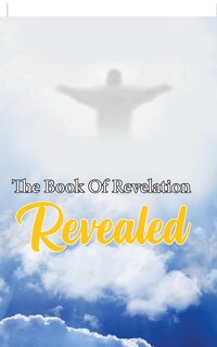 Front cover_The Book Of Revelation Revealed