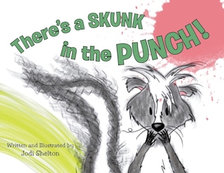 Front cover_There's a Skunk in the Punch!