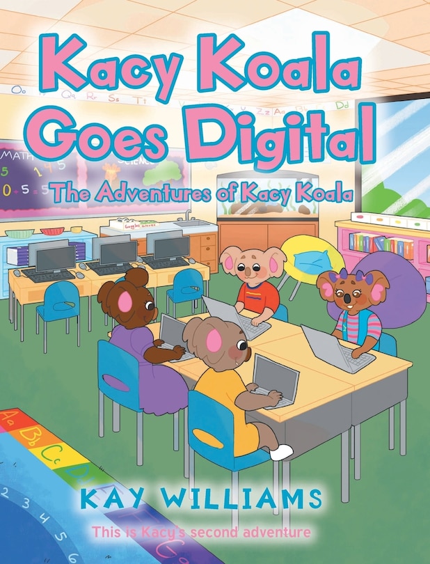 Kacy Koala Goes Digital: This is Kacy's second adventure