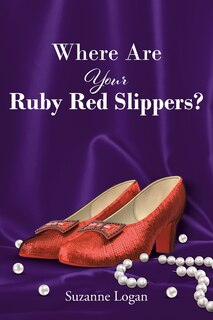 Where Are Your Ruby Red Slippers?