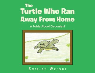 Front cover_The Turtle Who Ran Away From Home