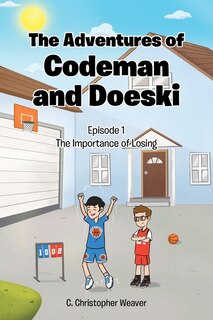 The Adventures of Codeman and Doeski: Episode 1: The Importance of Losing