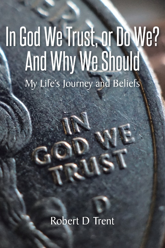 Couverture_In God We Trust, Or Do We? And Why We Should