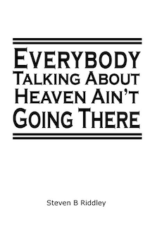 Front cover_Everybody Talking About Heaven Ain't Going There