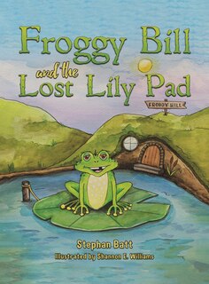 Front cover_Froggy Bill and the Lost Lily Pad