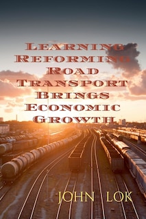 Learning Reforming Road Transport Brings Economic Growth