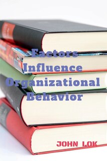 Front cover_Factors Influence Organizational Behavior