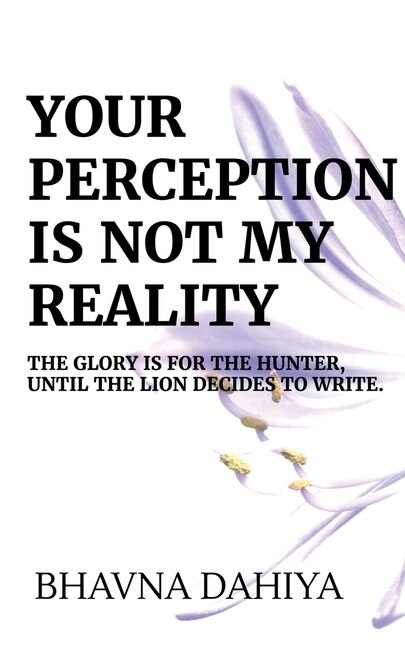 Front cover_Your Perception Is Not My Reality