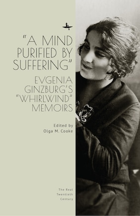 A Mind Purified by Suffering: Evgenia Ginzburg’s Whirlwind Memoirs