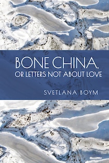 Front cover_Bone China, or Letters Not about Love