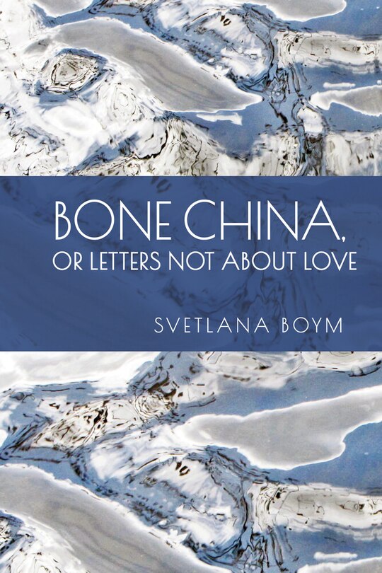 Front cover_Bone China, or Letters Not about Love