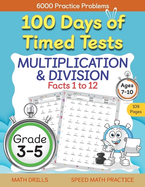 Couverture_100 Days of Timed Tests, Multiplication, and Division Facts 1 to 12, Grade 3-5, Math Drills, Daily Practice Workbook