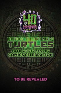 Couverture_Teenage Mutant Ninja Turtles: 40th Anniversary Comics Celebration—The Deluxe Edition