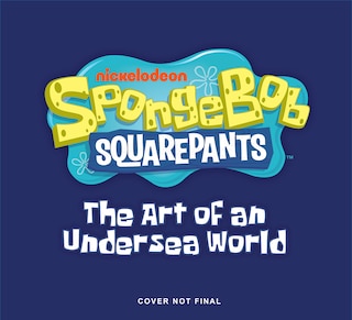 Couverture_SpongeBob SquarePants: The Art of an Undersea World