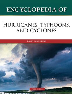 Front cover_Encyclopedia of Hurricanes, Typhoons, and Cyclones, Third Edition (Ls Edition)