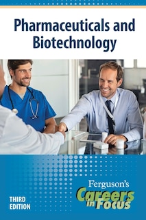 Couverture_Careers in Focus: Pharmaceuticals and Biotechnology, Third Edition (Ls Edition)