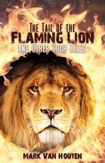 Couverture_The Tail of the Flaming Lion and Other Such Tales