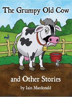 Front cover_The Grumpy Old Cow and Other Stories