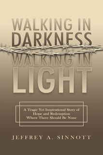 Front cover_Walking in Darkness, Walking in Light