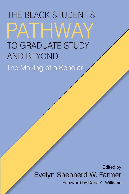 Front cover_The Black Student's Pathway to Graduate Study and Beyond