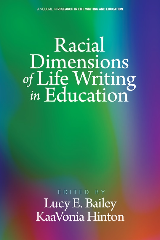 Front cover_Racial Dimensions of Life Writing in Education