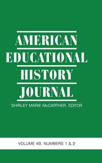 Front cover_American Educational History Journal Vol 49 Issue 1 & 2