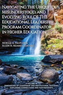 Couverture_Navigating the Ubiquitous, Misunderstood, and Evolving Role of the Educational Leadership Program Coordinator in Higher Education