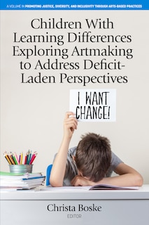 Front cover_Children With Learning Differences Exploring Artmaking to Address Deficit-Laden Perspectives