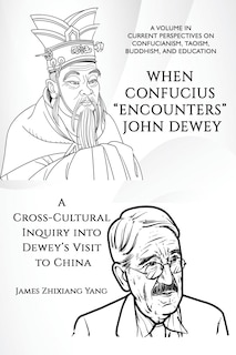 Front cover_When Confucius Encounters John Dewey