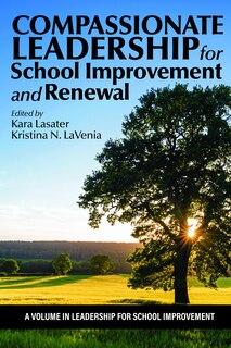 Front cover_Compassionate Leadership for School Improvement and Renewal