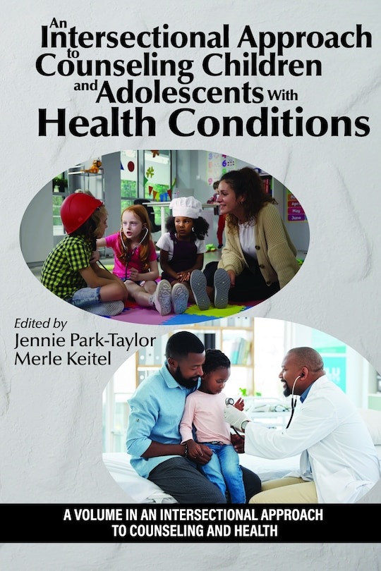 Front cover_An Intersectional Approach to Counseling Children and Adolescents With Health Conditions