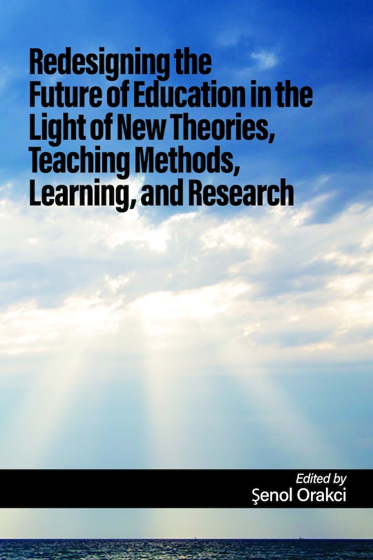 Front cover_Redesigning the Future of Education in the Light of New Theories, Teaching Methods, Learning, and Research