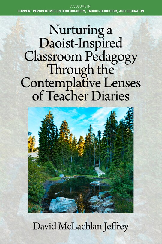 Front cover_Nurturing a Daoist-Inspired Classroom Pedagogy Through the Contemplative Lenses of Teacher Diaries