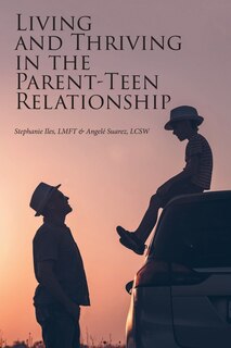 Front cover_Living and Thriving in the Parent-Teen Relationship