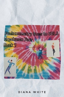 Couverture_Funkanometry Goes to UCLA Freshmen Year