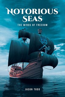 Notorious Seas: The Winds of Freedom