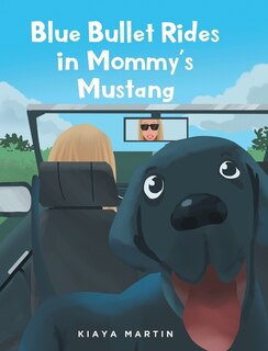 Front cover_Blue Bullet Rides in Mommy's Mustang
